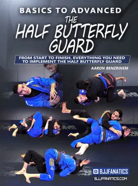 Basics To Advanced: The Half Butterfly Guard by Aaron Benzrihem