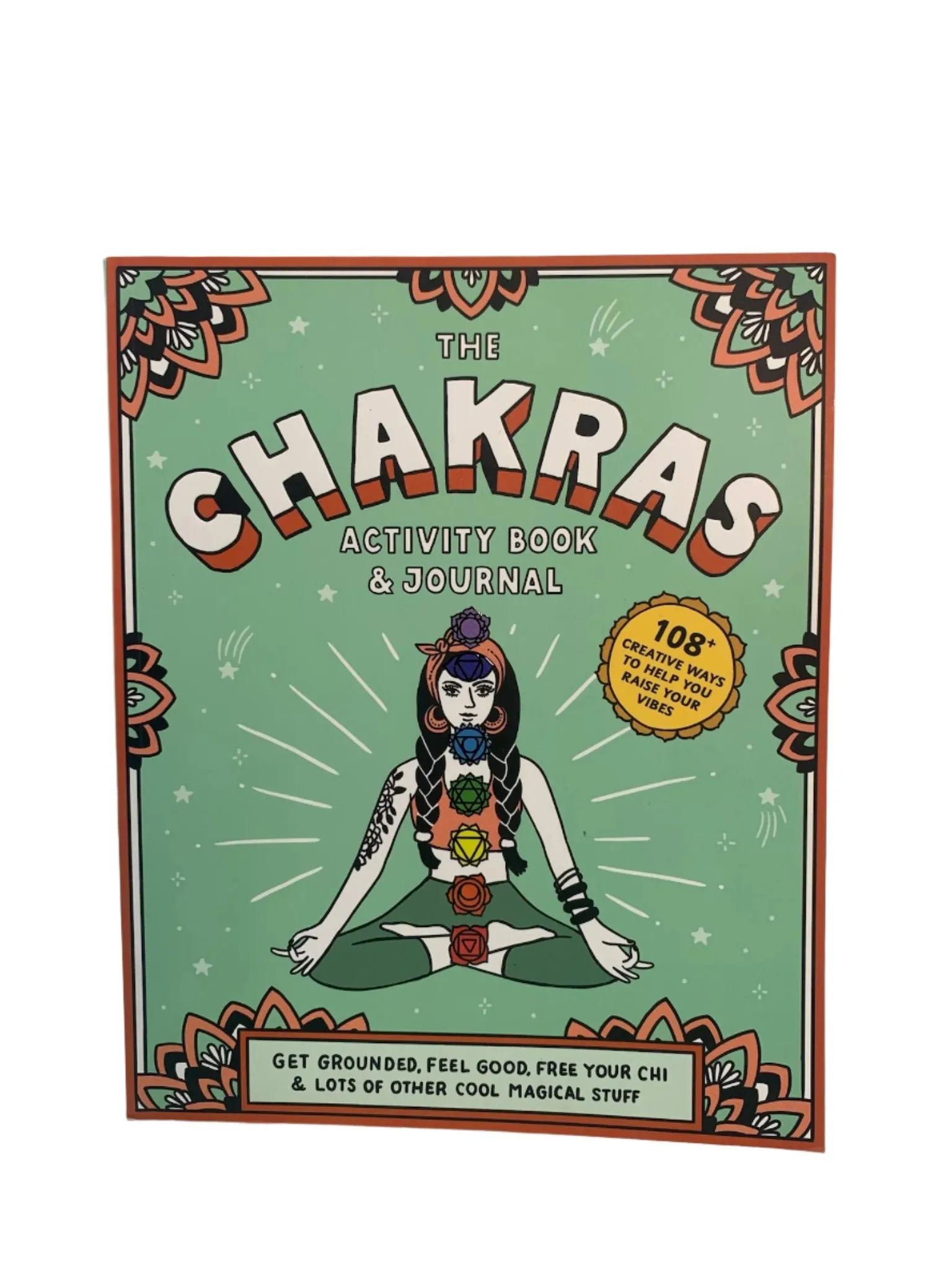 Chakras Activity Book & Journal: Get Grounded, Feel Good, Free Your Chi & Lots of Other Cool Magical Stuff