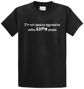 Not Passive Aggressive Printed Tee Shirt